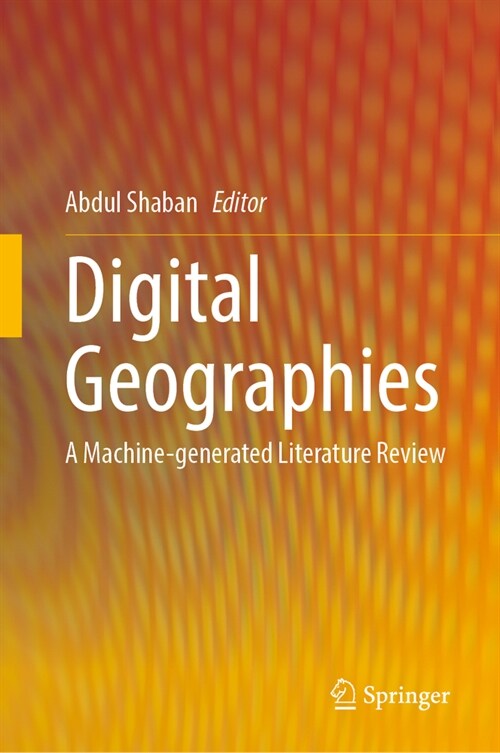 Digital Geographies: A Machine-Generated Literature Review (Hardcover, 2025)