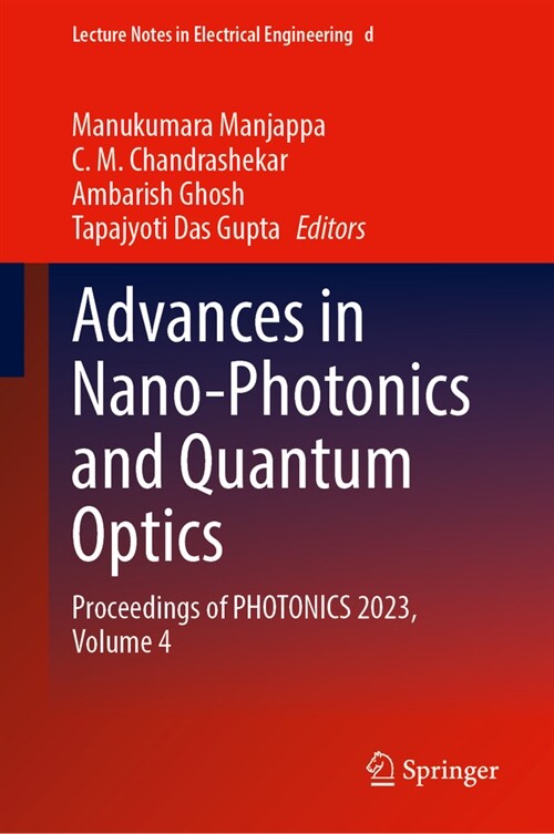 Advances in Nano-Photonics and Quantum Optics: Proceedings of Photonics 2023, Volume 4 (Hardcover, 2024)