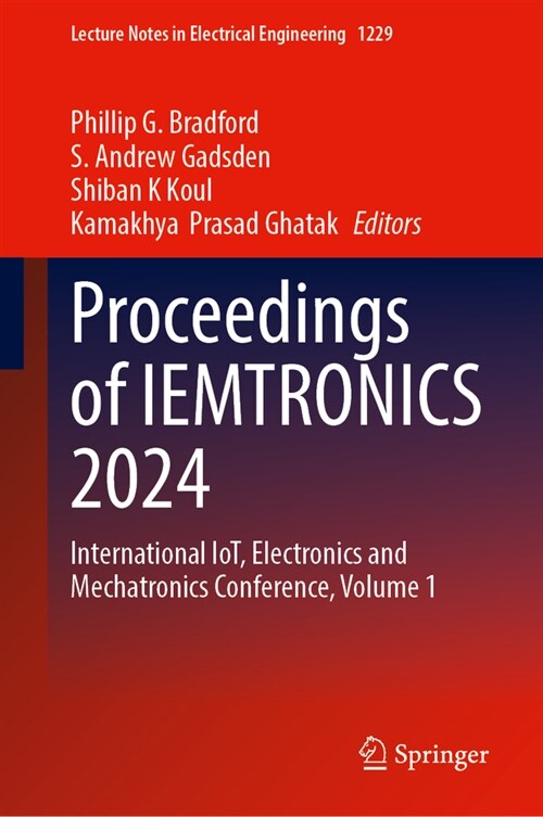 Proceedings of Iemtronics 2024: International Iot, Electronics and Mechatronics Conference, Volume 1 (Hardcover, 2024)
