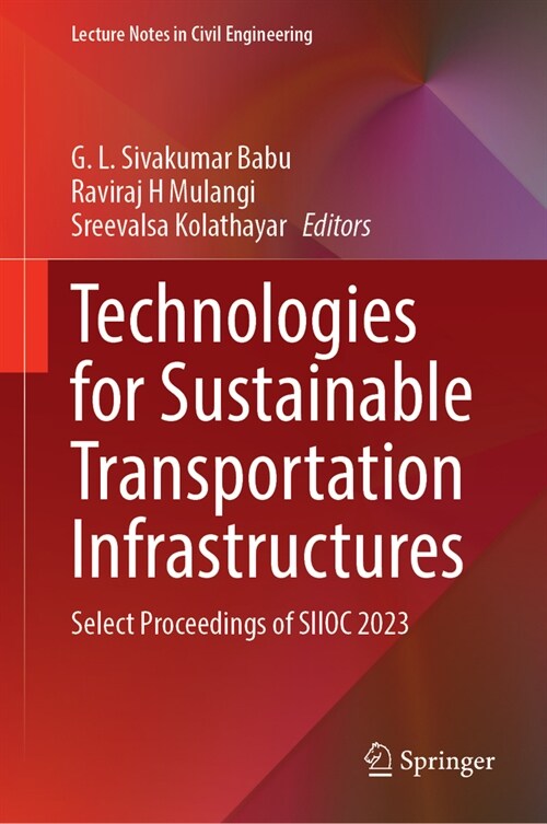 Technologies for Sustainable Transportation Infrastructures: Select Proceedings of Siioc 2023 (Hardcover, 2024)