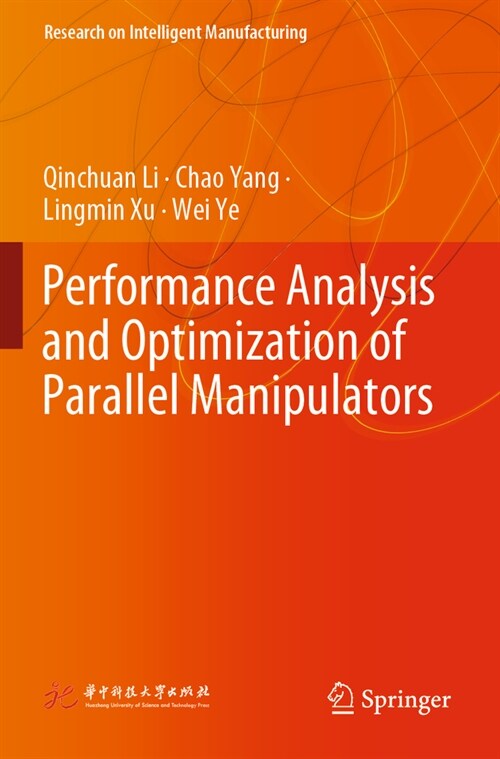 Performance Analysis and Optimization of Parallel Manipulators (Paperback, 2023)