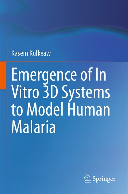 Emergence of in Vitro 3D Systems to Model Human Malaria (Paperback, 2023)