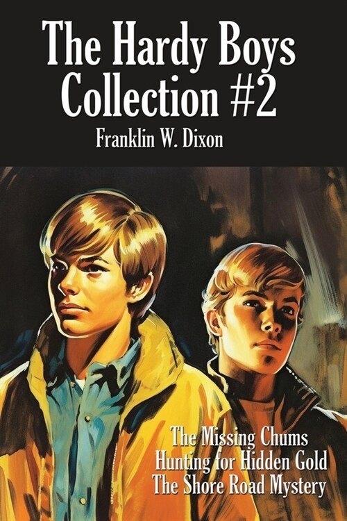 The Hardy Boys Collection #2: The Missing Chums, Hunting for Hidden Gold, the Shore Road Mystery (Paperback)