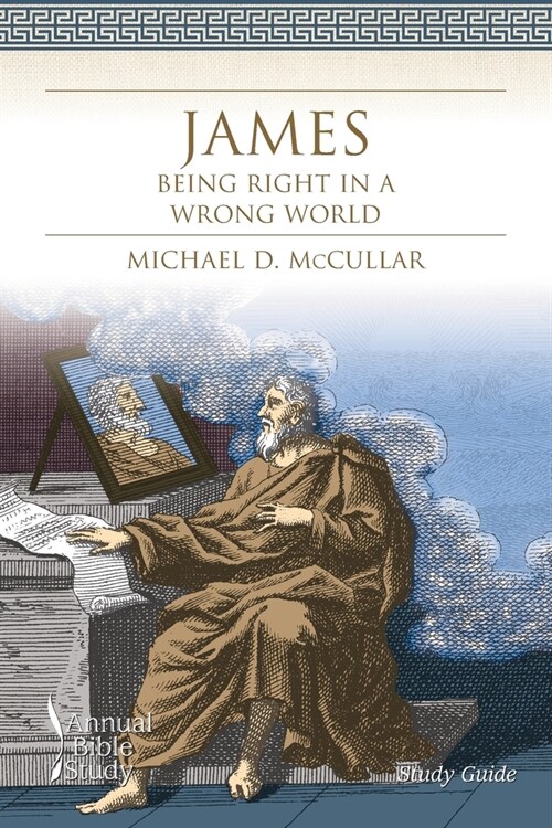 James: Being Right in a Wrong World (Study Guide) (Paperback)