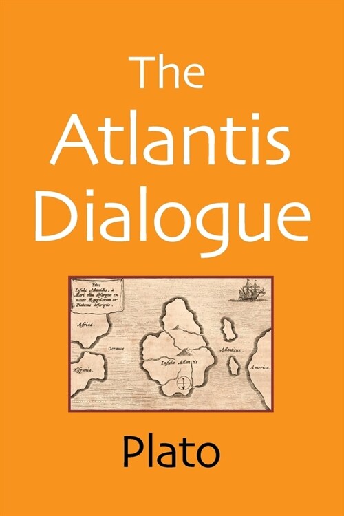 The Atlantis Dialogue: The Original Story of the Lost City, Civilization, Continent, and Empire (Paperback, Updated)