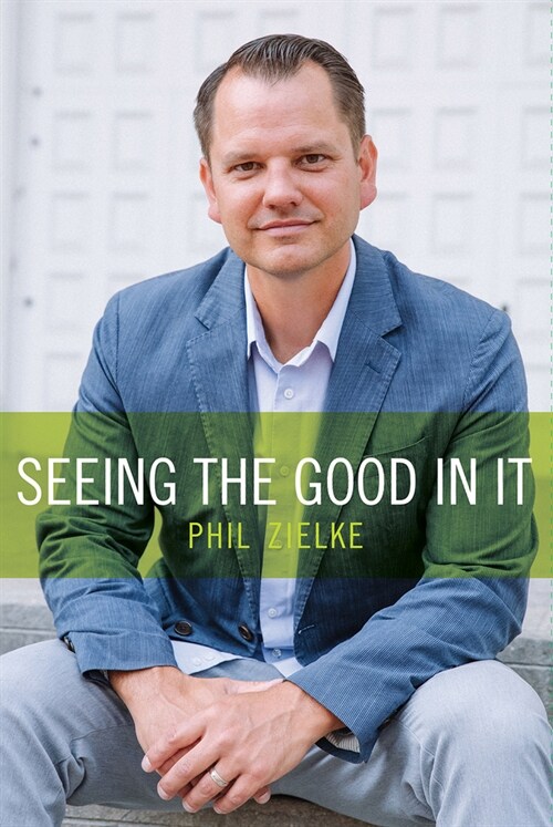 Seeing the Good in It (Hardcover)