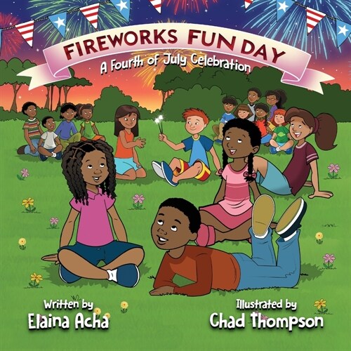 Fireworks Fun Day: A Fourth of July Celebration (Paperback)