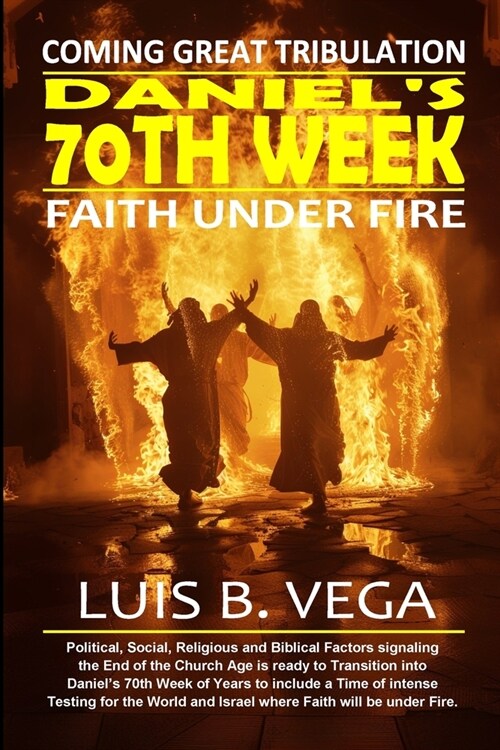 Daniels 70th Week: Faith Under Fire (Paperback)