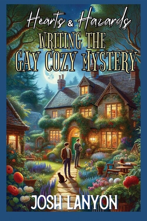 Hearts & Hazards: Writing the Gay Cozy Mystery (Paperback)