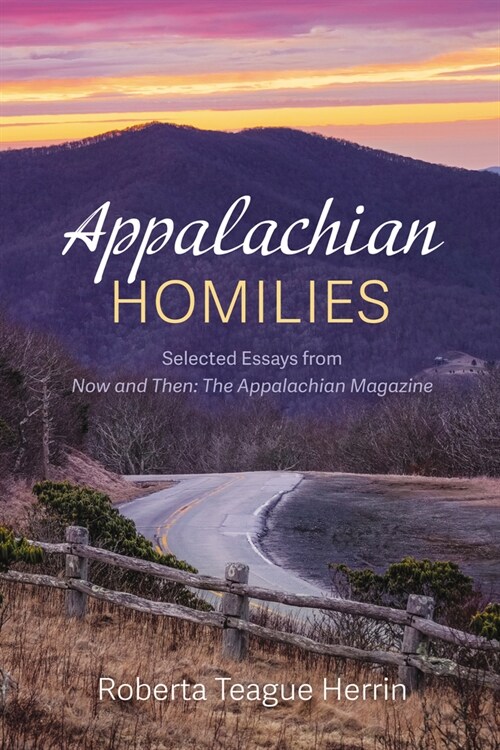 Appalachian Homilies: Selected Essays from Now and Then: The Appalachian Magazine (Paperback)