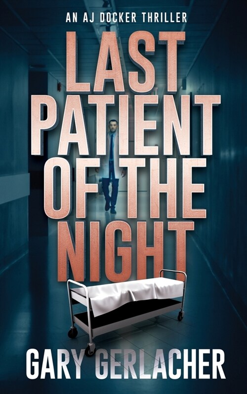 Last Patient of the Night: An AJ Docker Thriller (Hardcover)