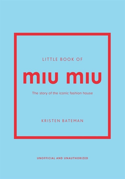 Little Book of Miu Miu: The Story of the Iconic Fashion House (Hardcover)