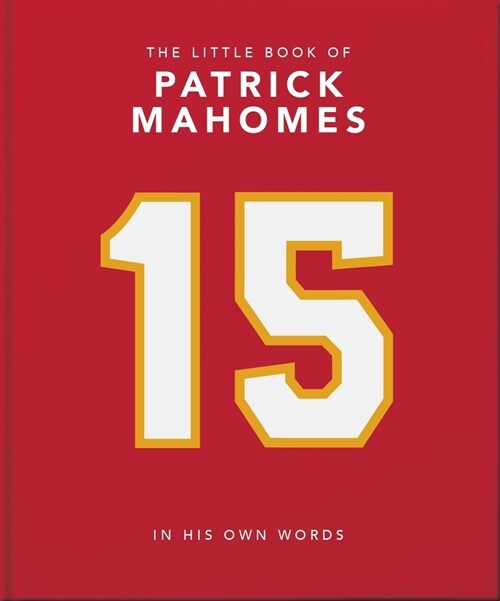 The Little Book of Patrick Mahomes : In His Own Words (Hardcover)