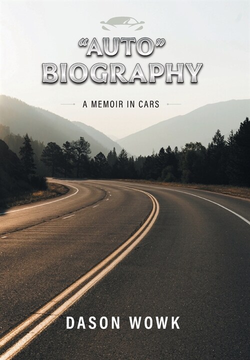 Auto Biography: A Memoir In Cars (Hardcover)