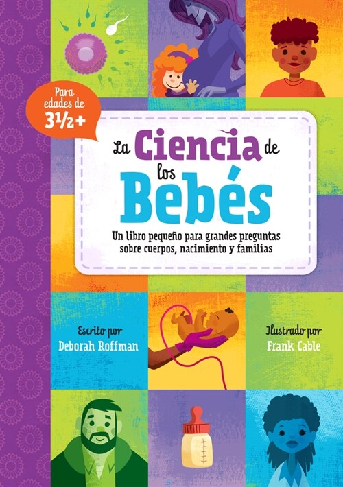 La Ciencia de Los Beb?: Un Libro Peque? Para Grandes Preguntas Sobre Cuerpos, Nacimiento Y Familias (Hardcover)