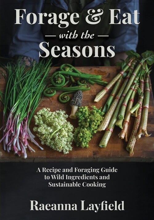 Forage & Eat With The Seasons (Paperback)