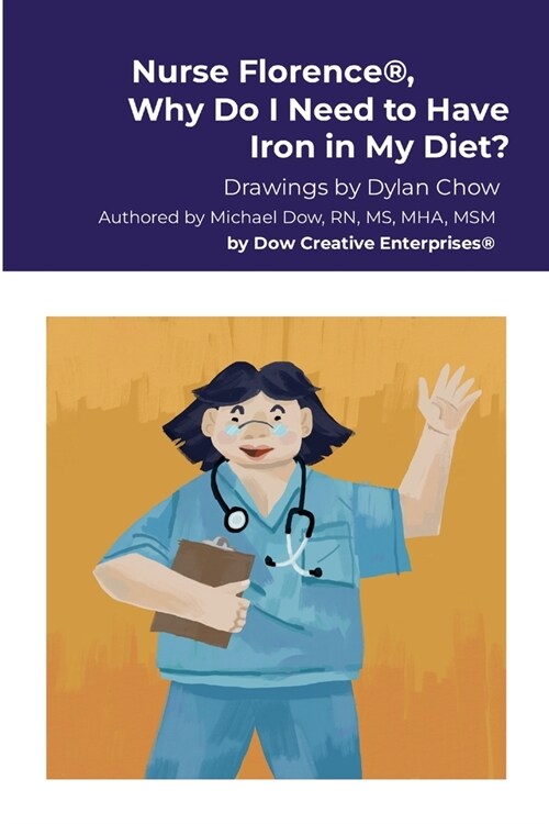 Nurse Florence(R), Why Do I Need to Have Iron in My Diet? (Paperback)