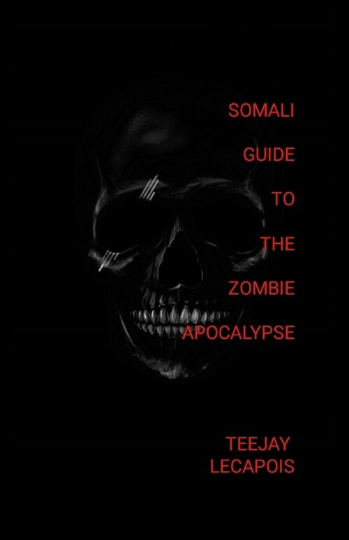 Somali Guide To The Zombie Apocalypse (Paperback)