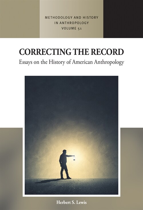 Correcting the Record : Essays on the History of American Anthropology (Hardcover)