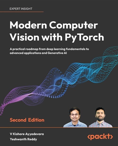 Modern Computer Vision with PyTorch - Second Edition: A practical roadmap from deep learning fundamentals to advanced applications and Generative AI (Paperback, 2)