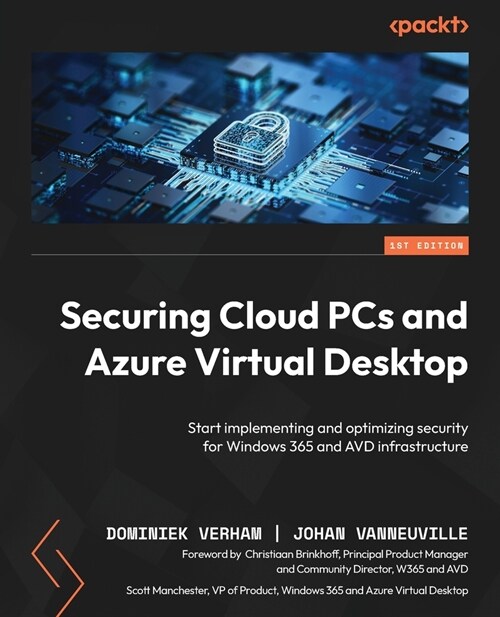 Securing Cloud PCs and Azure Virtual Desktop: Start implementing and optimizing security for Windows 365 and AVD infrastructure (Paperback)