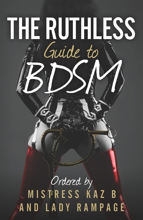 The Ruthless Guide To BDSM (Paperback)