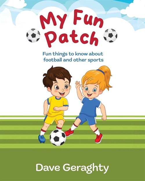 My Fun Patch: Fun things to know about footballs and other sports (Paperback)