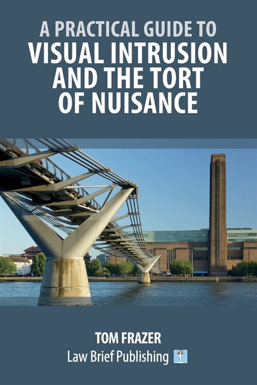 A Practical Guide to Visual Intrusion and the Tort of Nuisance (Paperback)