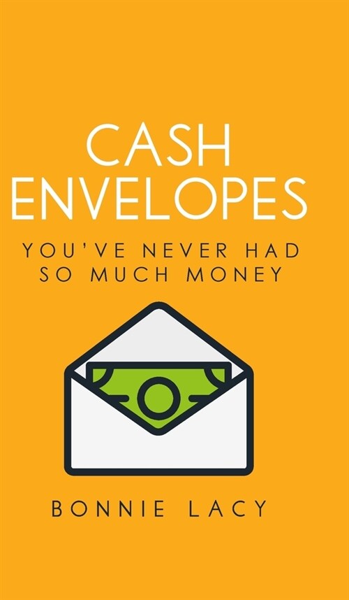 Cash Envelopes: Youve Never Had So Much Money (Hardcover)