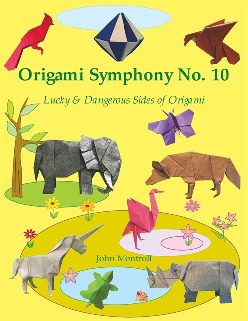 Origami Symphony No. 10: Lucky & Dangerous Sides of Origami (Paperback)