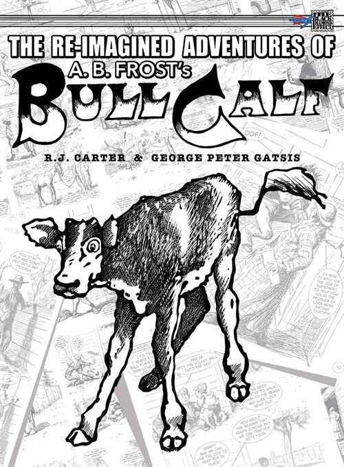 The Re-Imagined Adventures of A.B. Frosts Bull Calf (Hardcover)