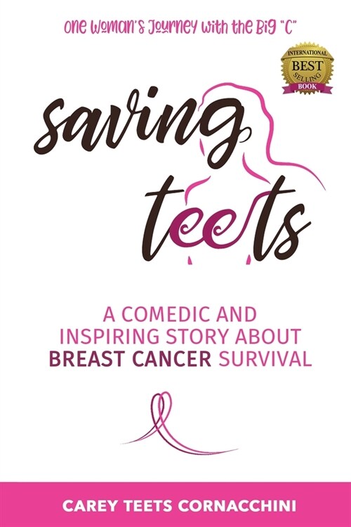 Saving Teets: A Comedic and Inspiring Story About Breast Cancer Survival (Paperback)