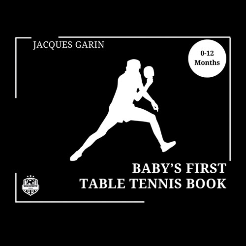 Babys First Table Tennis Book: Black and White High Contrast Baby Book 0-12 Months on Table Tennis (Paperback)
