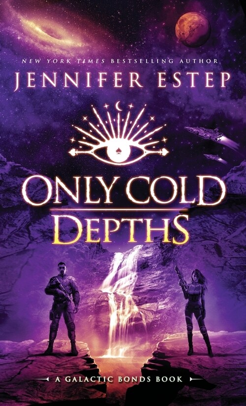 Only Cold Depths: A Galactic Bonds book (Hardcover)