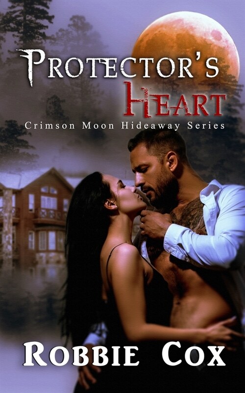 Crimson Moon Hideaway: Protectors Heart (Paperback)