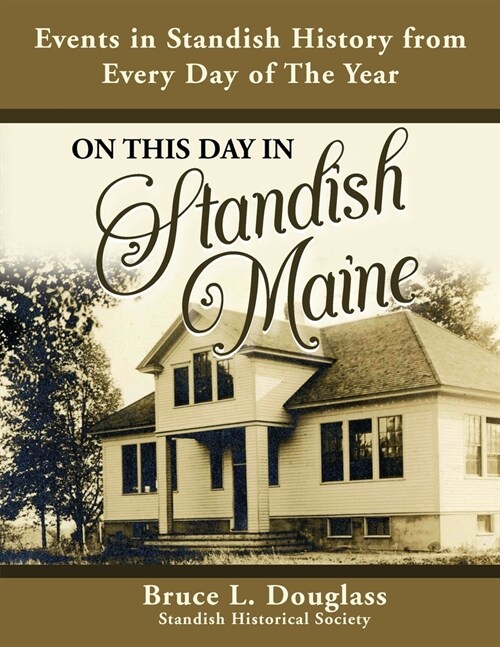 On This Day In Standish Maine: Events in Standish History from Every Day of the Year (Paperback)