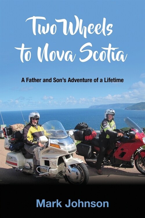 Two Wheels to Nova Scotia: A Father and Sons Adventure of a Lifetime (Paperback)