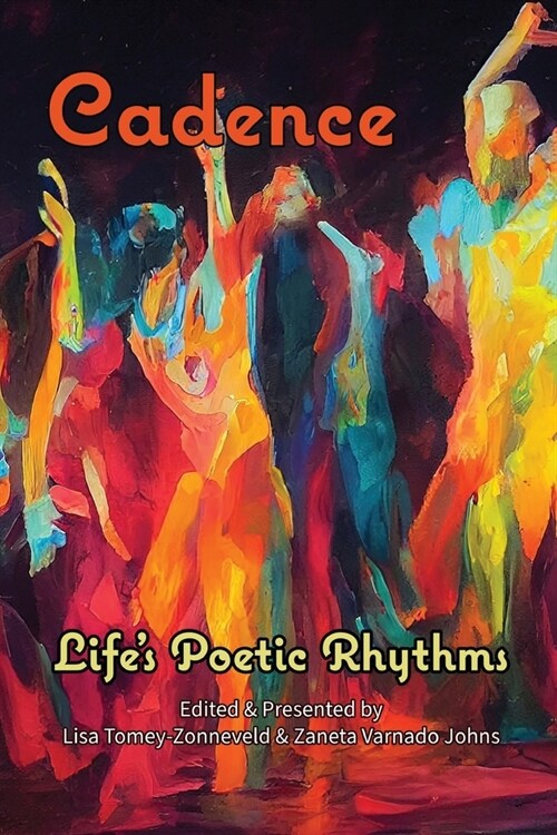 Cadence: Lifes Poetic Rhythms - Anthology of Poetry (Paperback)