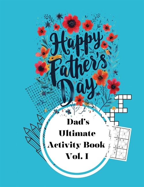 Happy Fathers Day: The Ultimate Activity Book Volume I (Paperback)