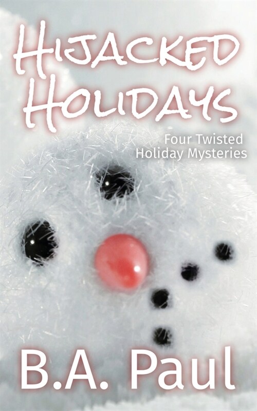 Hijacked Holidays: Four Twisted Holiday Mysteries (Paperback)