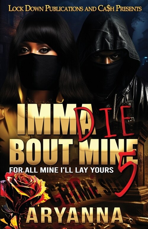 Imma Die Bout Mine 5 (Paperback)