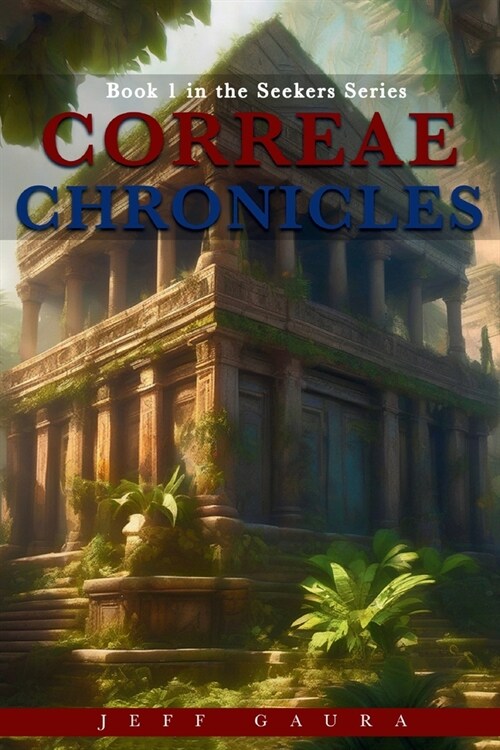 Correae Chronicles: Book 1 in the Seekers Series (Paperback)