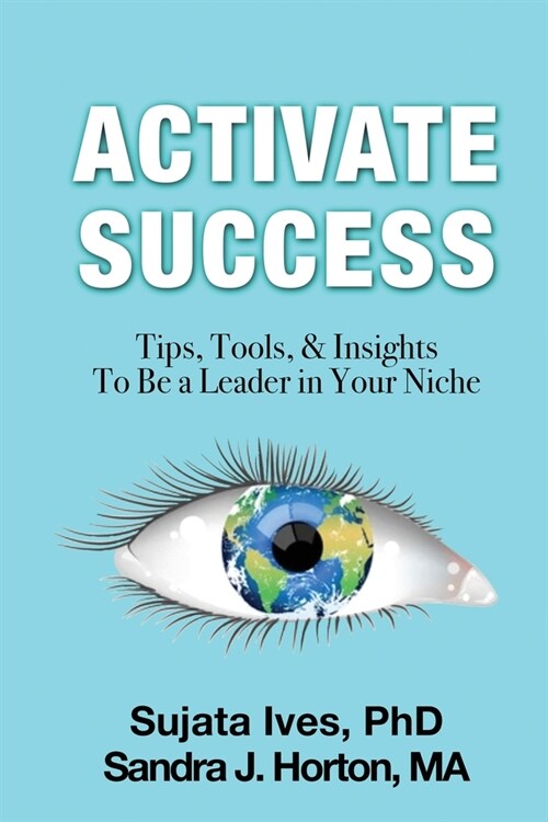 Activate Success: Tips, Tools, & Insights To Be A Leader In Your Niche (Paperback)