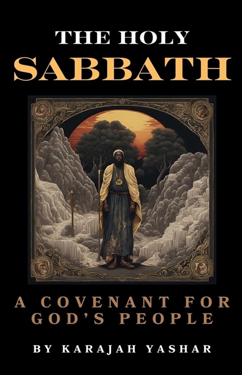 The Holy Sabbath: A Covenant with Gods People (Paperback)