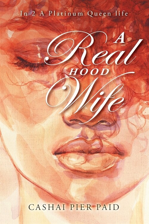 A Real Hood Wife: In 2 A Platinum Queen life (Paperback)