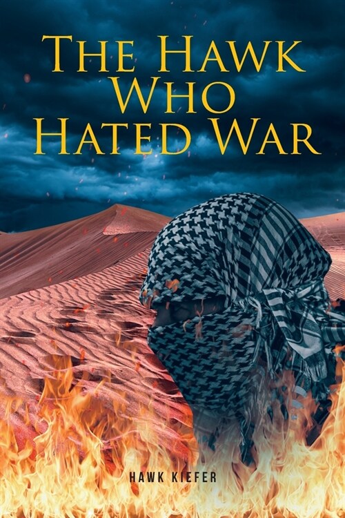 The Hawk Who Hated War (Paperback)