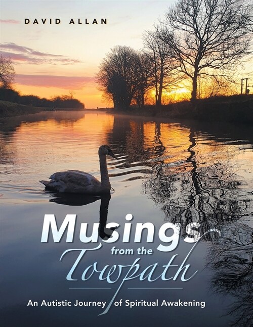 Musings from the Towpath: An Autistic Journey of Spiritual Awakening (Paperback)