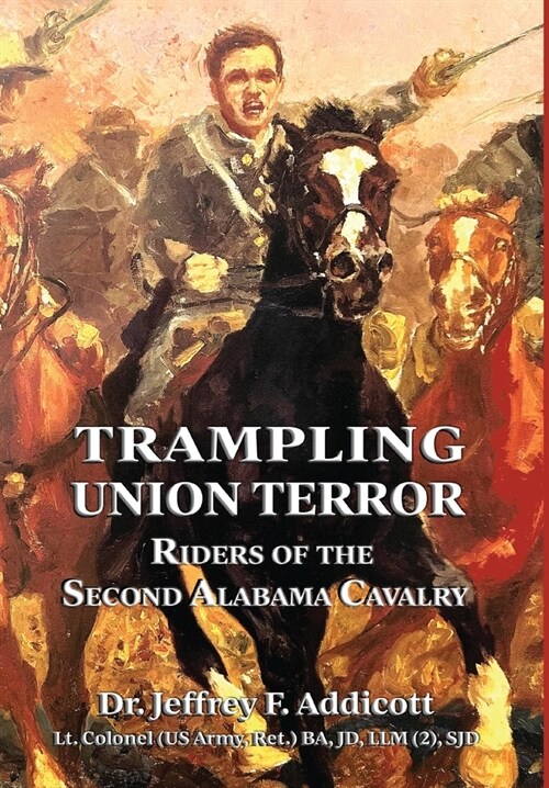 Trampling Union Terror: Riders of the Second Alabama Cavalry (Hardcover)