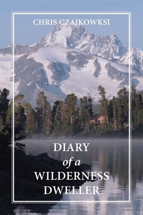Diary of a Wilderness Dweller (Paperback)