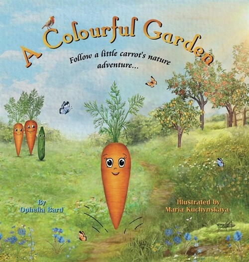 A Colourful Garden: A Story About Diversity, Acceptance and Friendship (Hardcover)